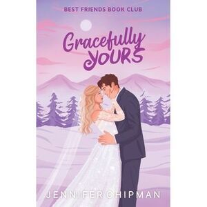 Gracefully Yours -- Jennifer Chipman